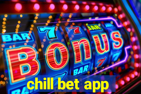 chill bet app